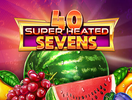 40 Super Heated Sevens